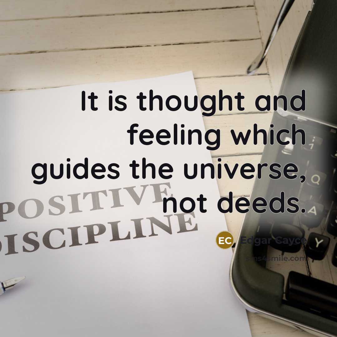“It is thought and feeling which guides the universe, not…” quote by Edgar Cayce