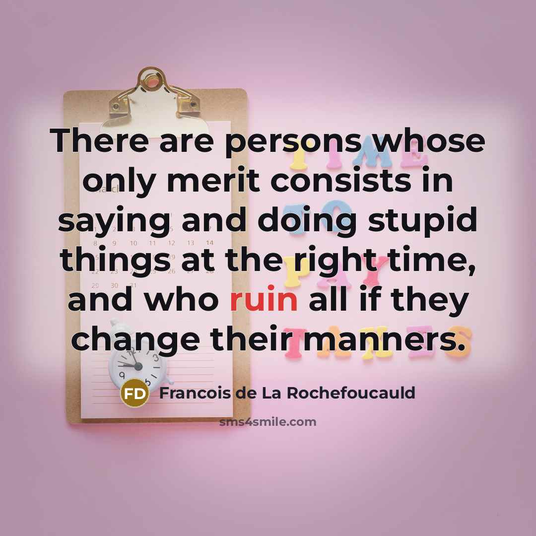 “There are persons whose only merit consists in saying and…” quote by Francois de La Rochefoucauld