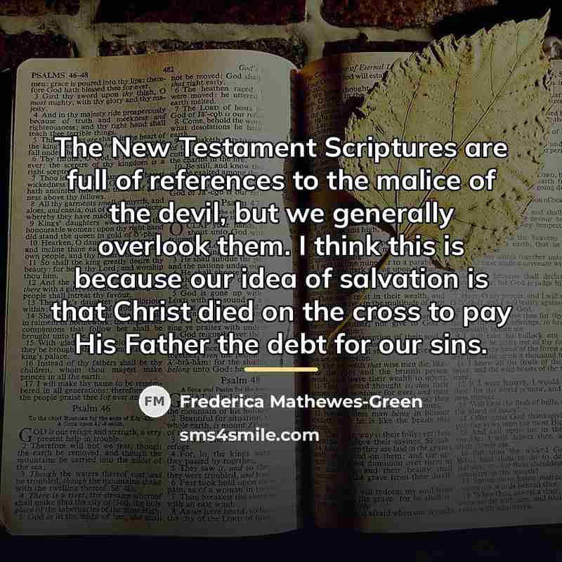 “The New Testament Scriptures are full of references to the…” quote by Frederica Mathewes-Green