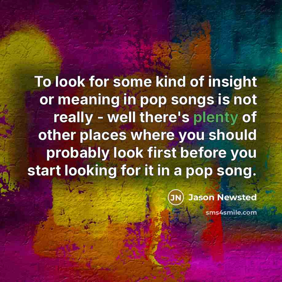 “To look for some kind of insight or meaning in…” quote by Jason Newsted