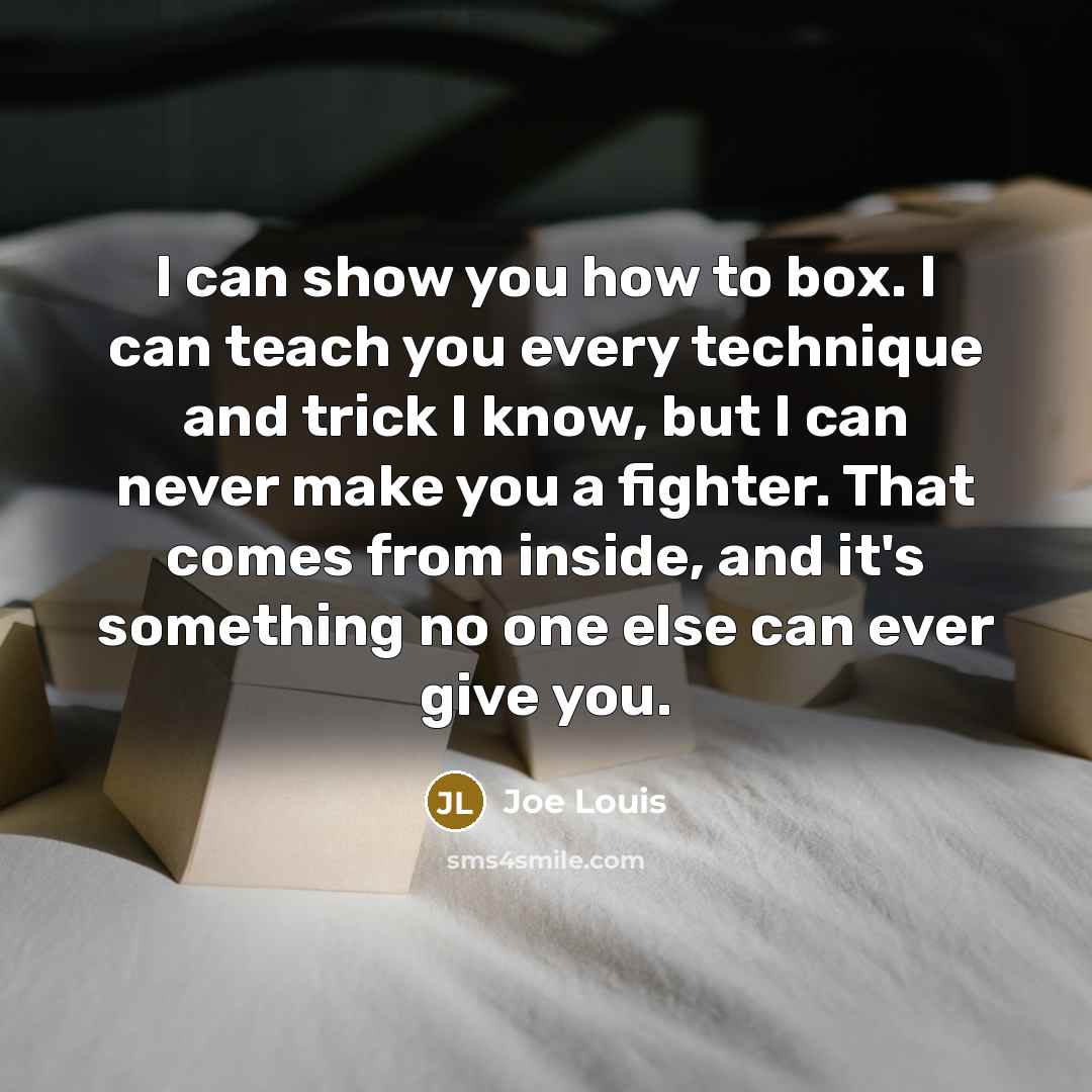 “I can show you how to box. I can teach…” quote by Joe Louis