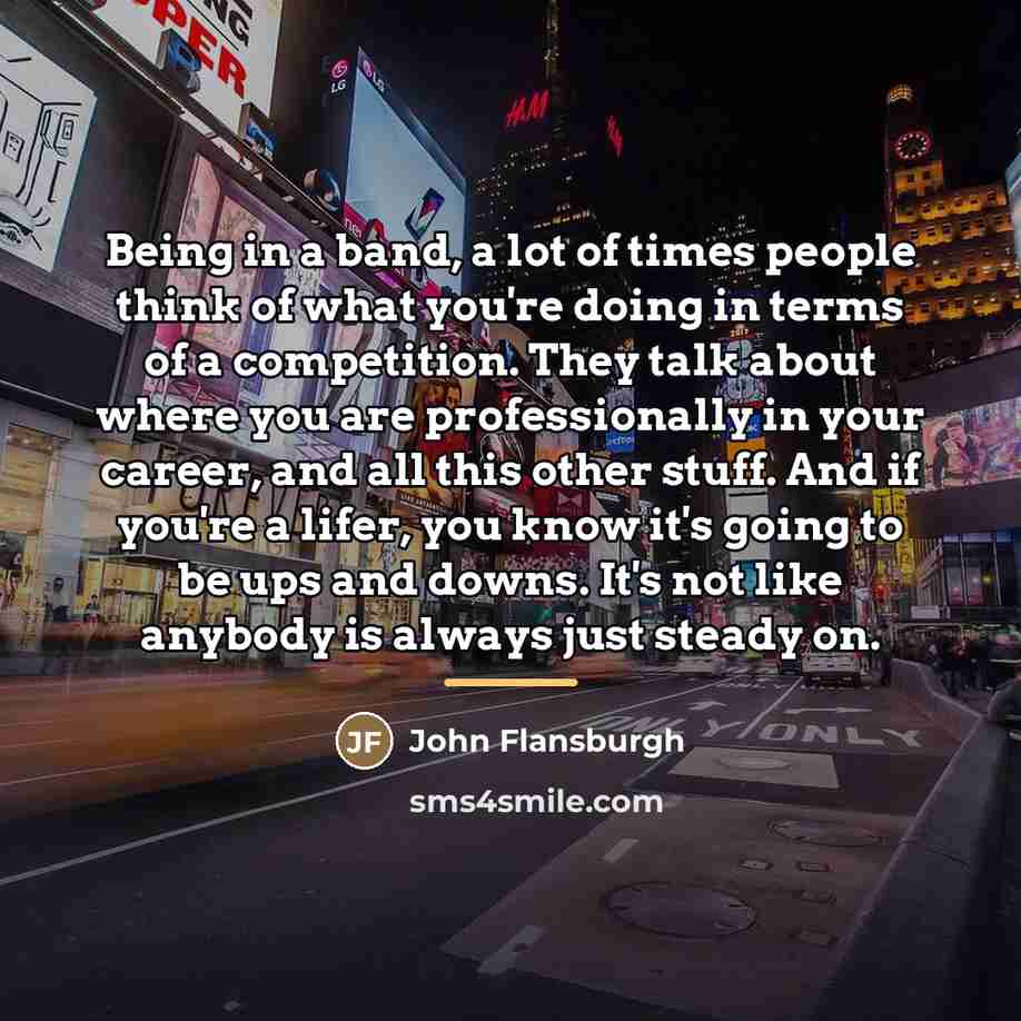 “Being in a band, a lot of times people think…” quote by John Flansburgh