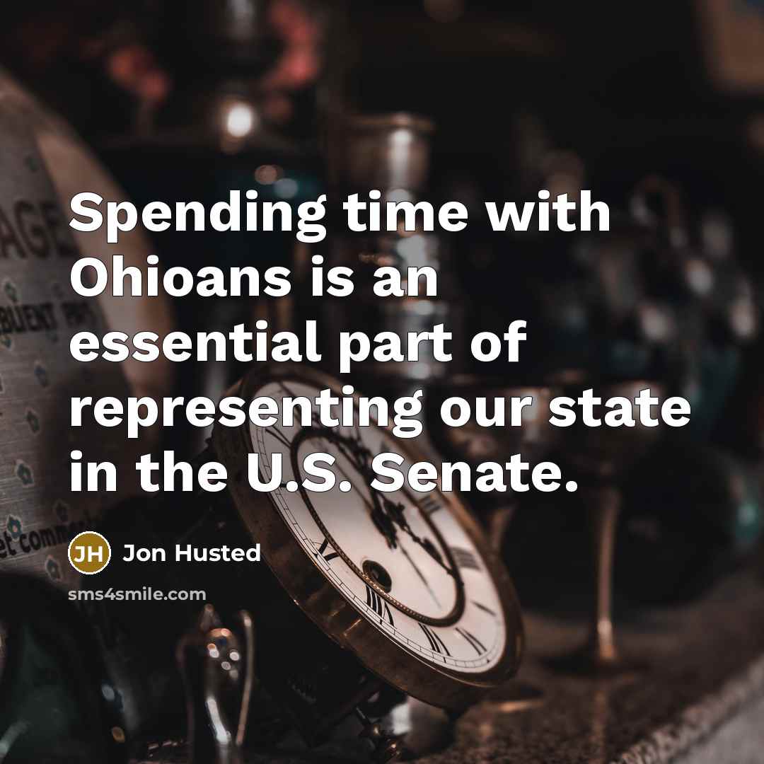“Spending time with Ohioans is an essential part of representing…” quote by Jon Husted