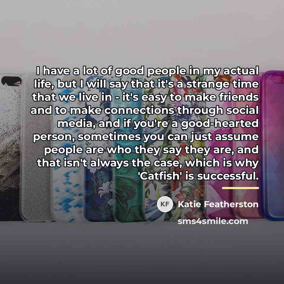 “I have a lot of good people in my actual…” quote by Katie Featherston