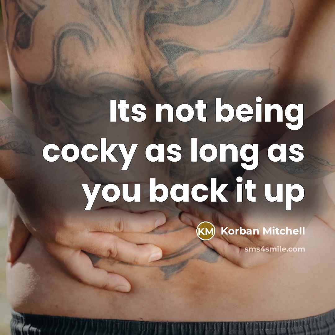 “Its not being cocky as long as you back it…” quote by Korban Mitchell