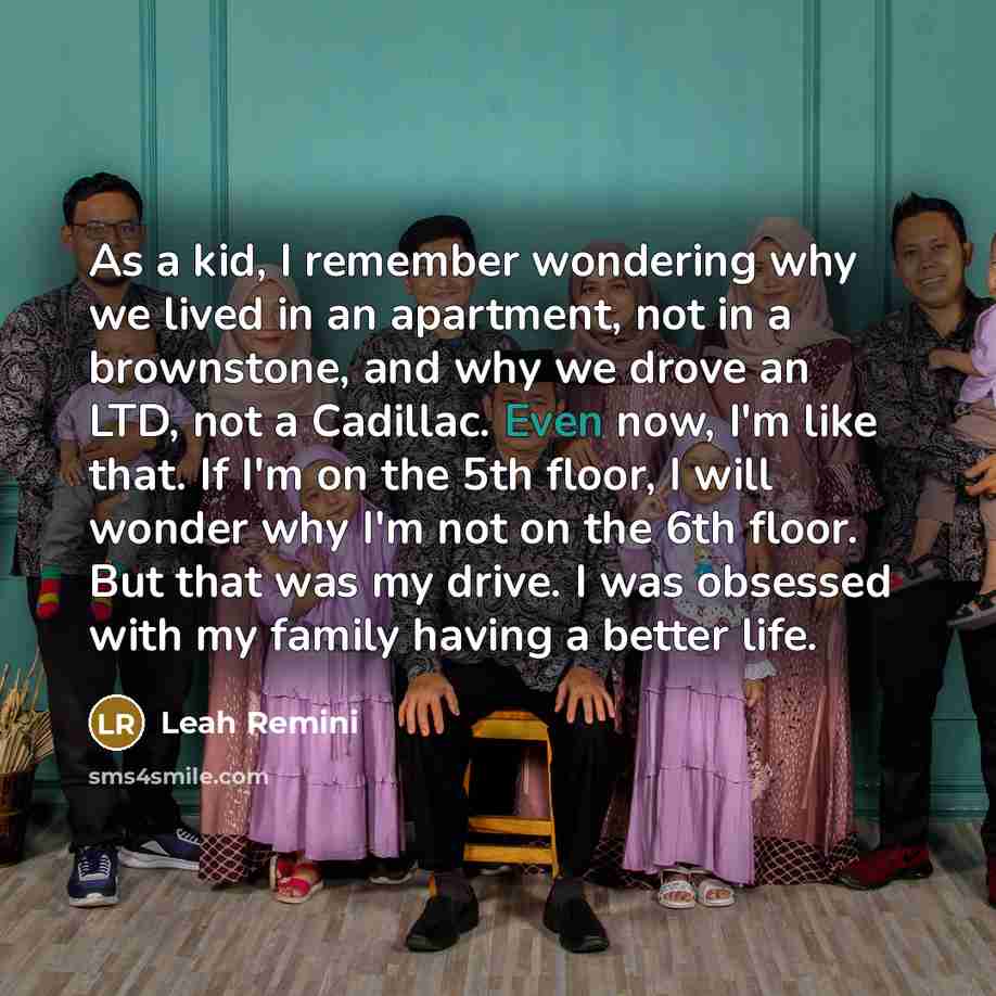 “As a kid, I remember wondering why we lived in…” quote by Leah Remini