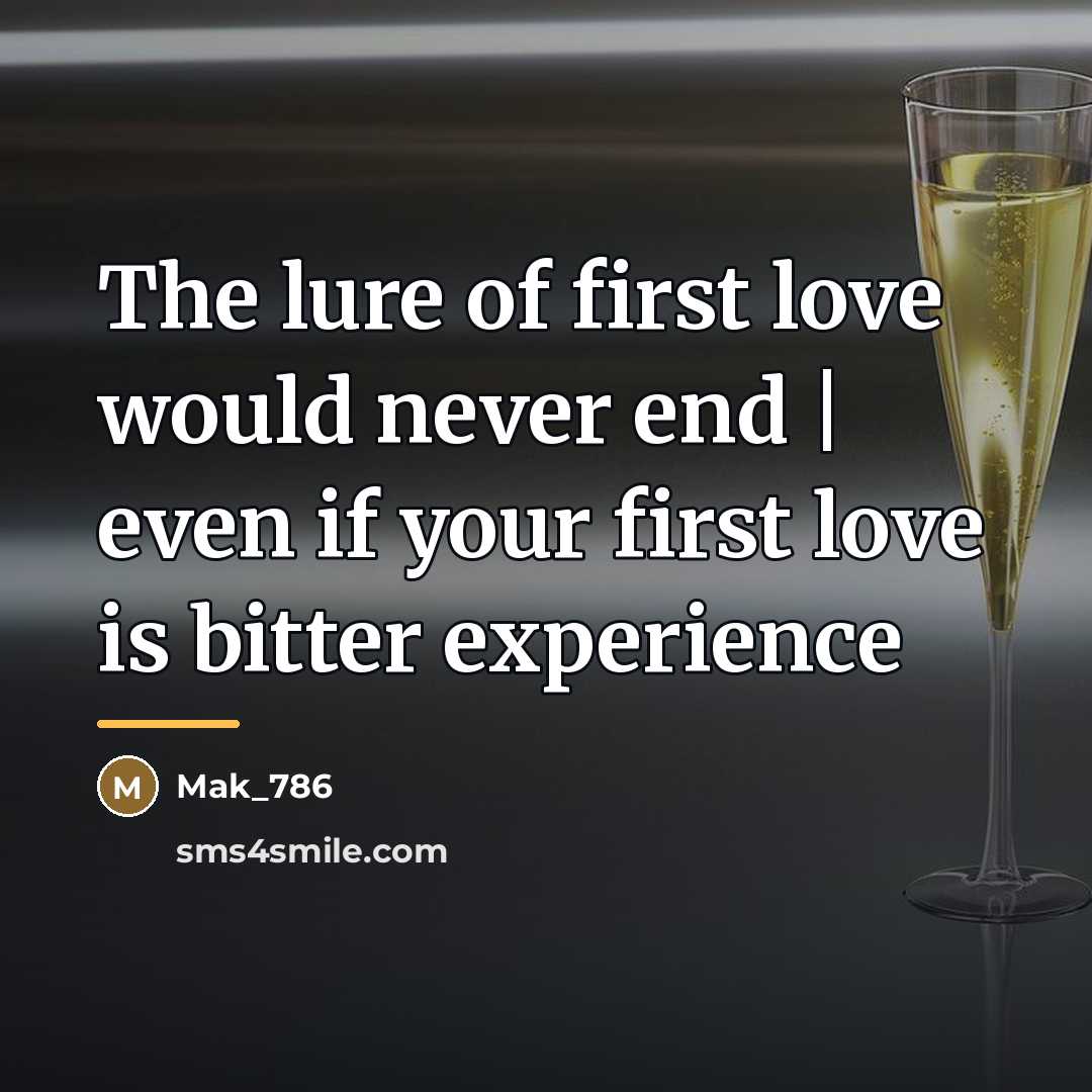 “The lure of first love would never end | even…” quote by Mak_786