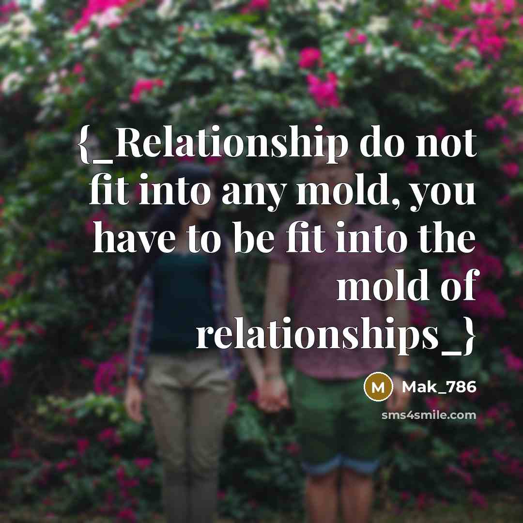 “{_Relationship do not fit into any mold, you have to…” quote by Mak_786
