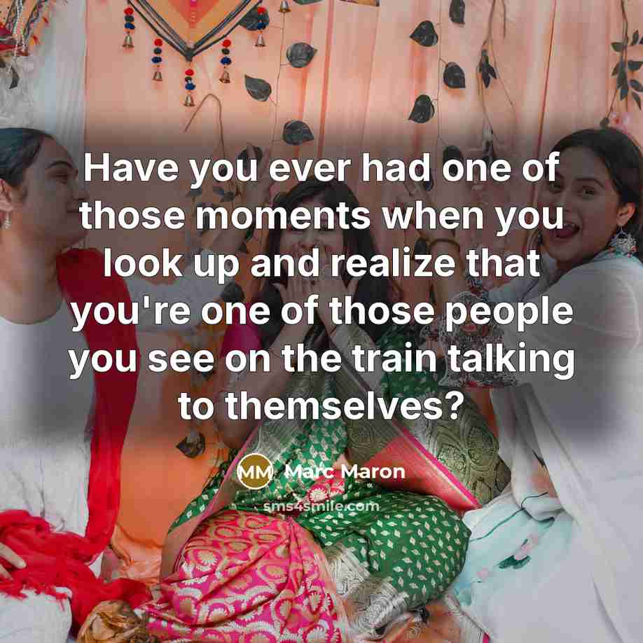 “Have you ever had one of those moments when you…” quote by Marc Maron