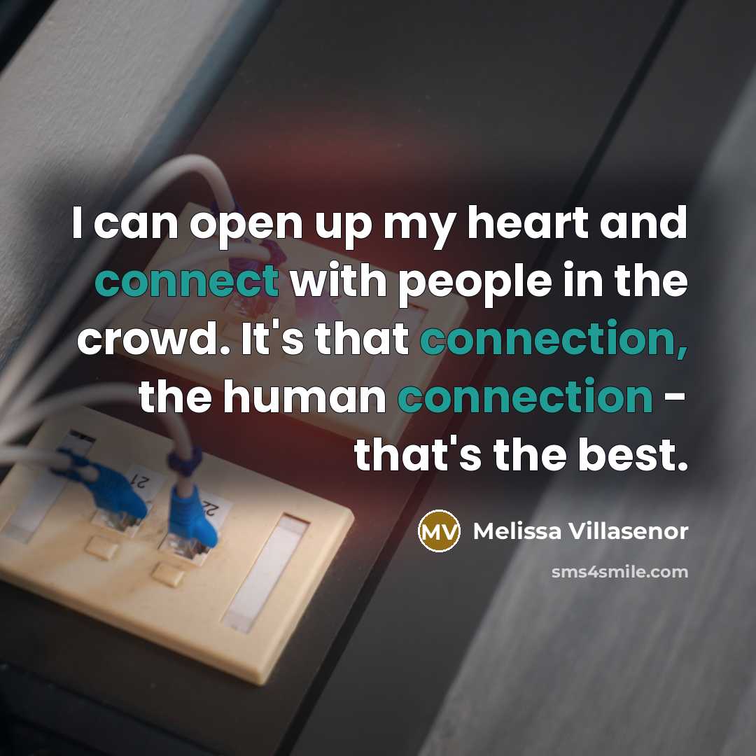 “I can open up my heart and connect with people…” quote by Melissa Villasenor