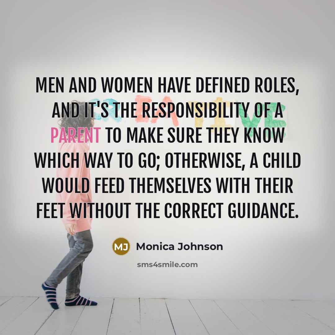“Men and women have defined roles, and it's the responsibility…” quote by Monica Johnson