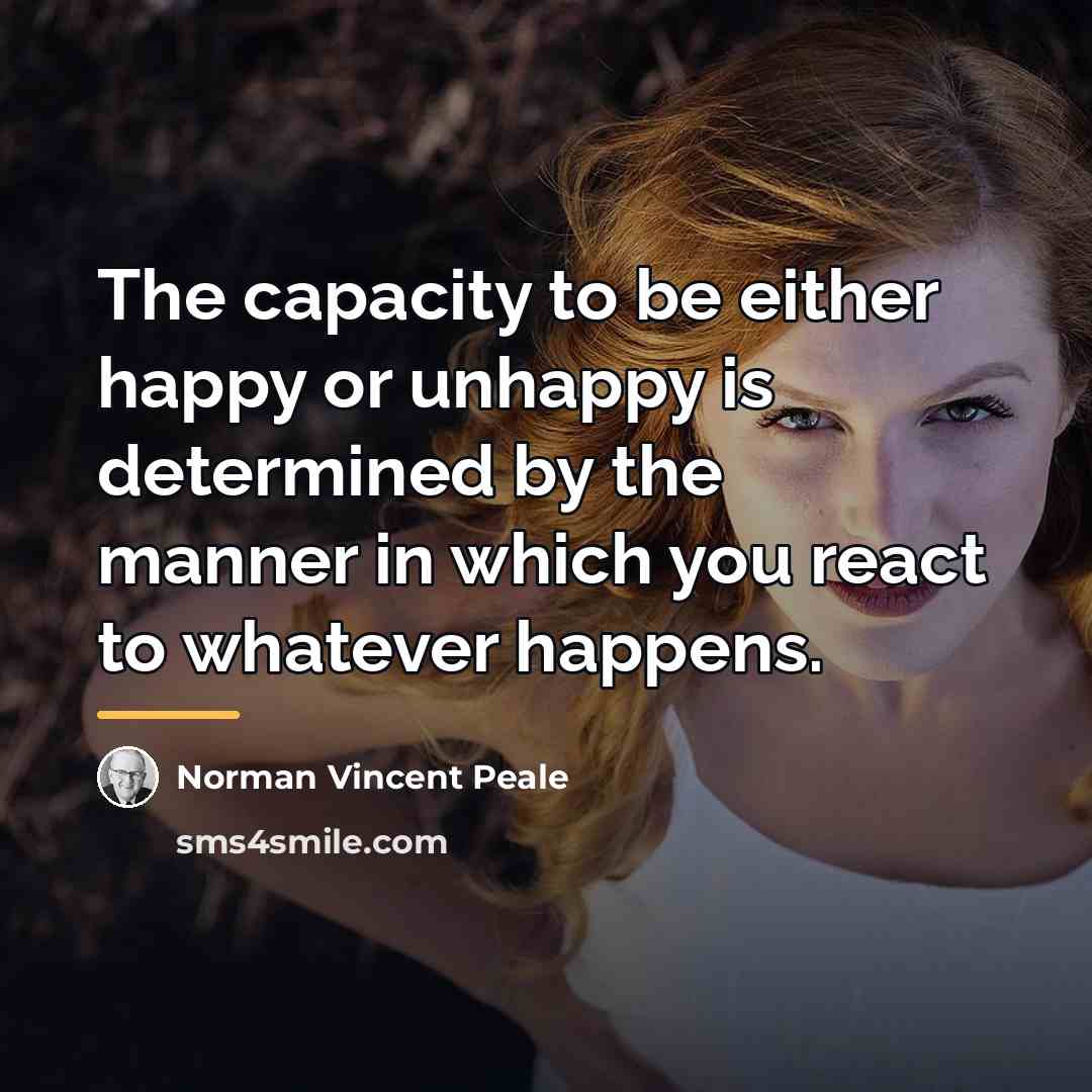 “The capacity to be either happy or unhappy is determined…” quote by Norman Vincent Peale