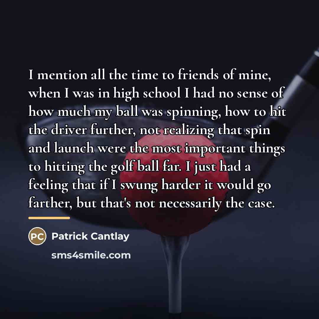 “I mention all the time to friends of mine, when…” quote by Patrick Cantlay