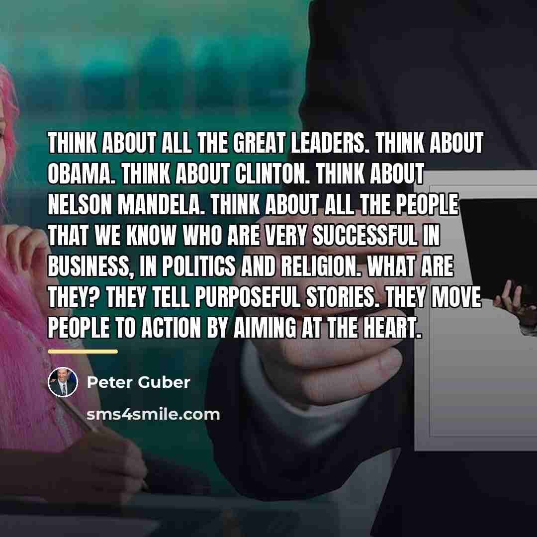 “Think about all the great leaders. Think about Obama. Think…” quote by Peter Guber