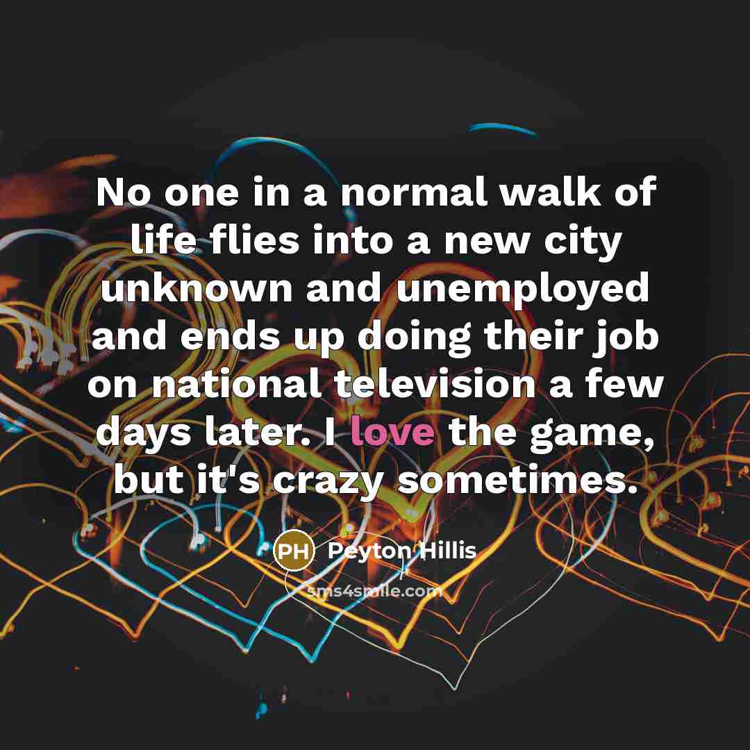 “No one in a normal walk of life flies into…” quote by Peyton Hillis