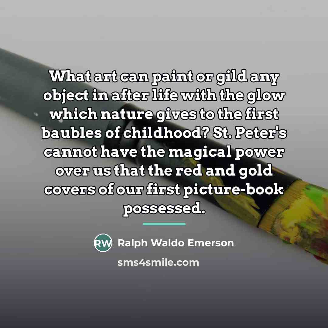 “What art can paint or gild any object in after…” quote by Ralph Waldo Emerson