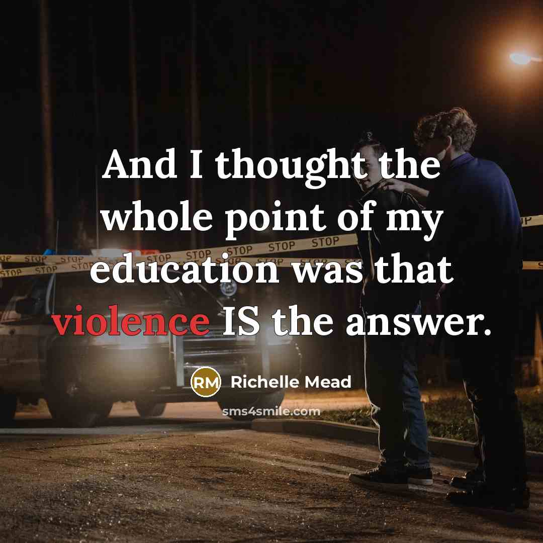 “And I thought the whole point of my education was…” quote by Richelle Mead