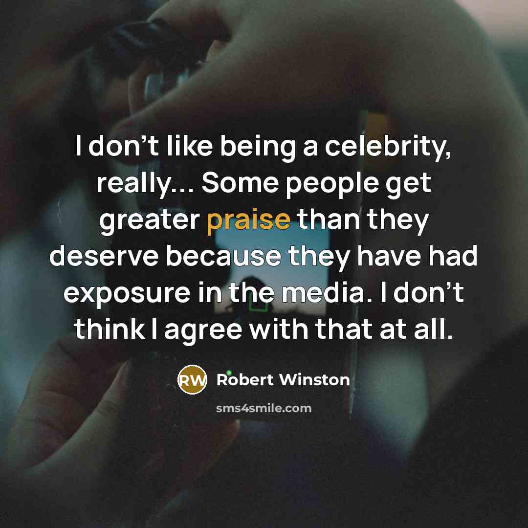 “I don't like being a celebrity, really... Some people get…” quote by Robert Winston