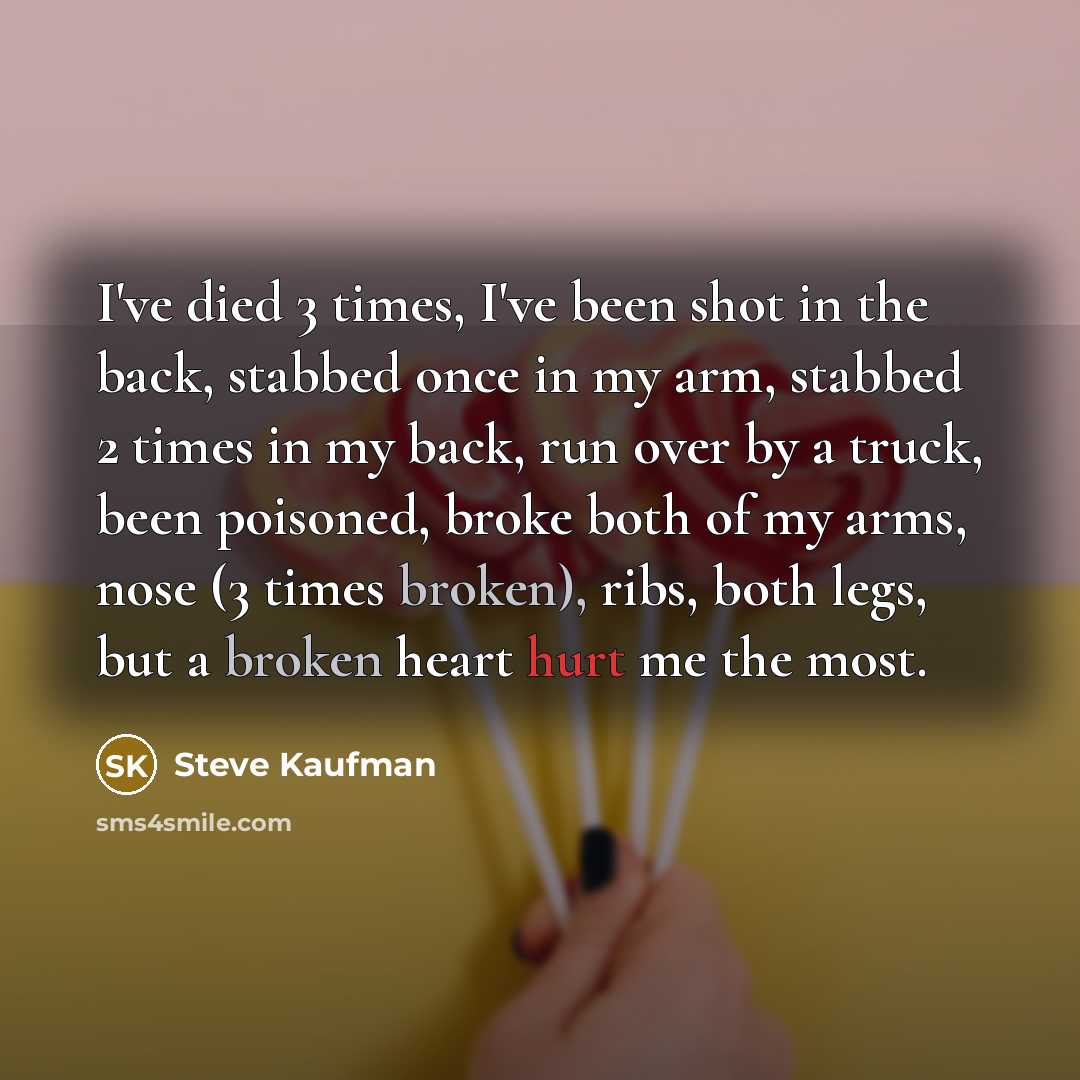 “I've died 3 times, I've been shot in the back,…” quote by Steve Kaufman