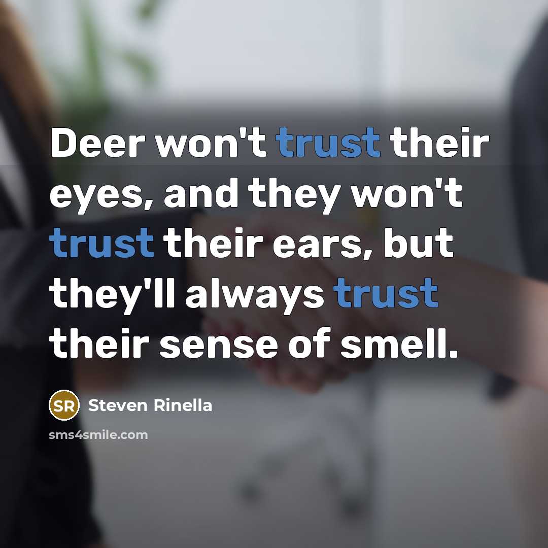 “Deer won't trust their eyes, and they won't trust their…” quote by Steven Rinella