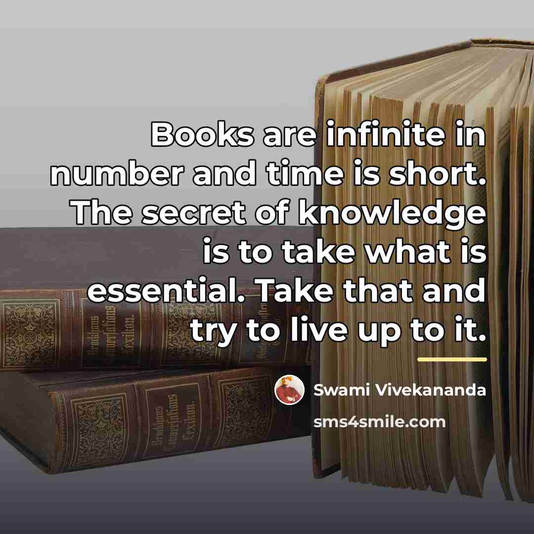 “Books are infinite in number and time is short. The…” quote by Swami Vivekananda