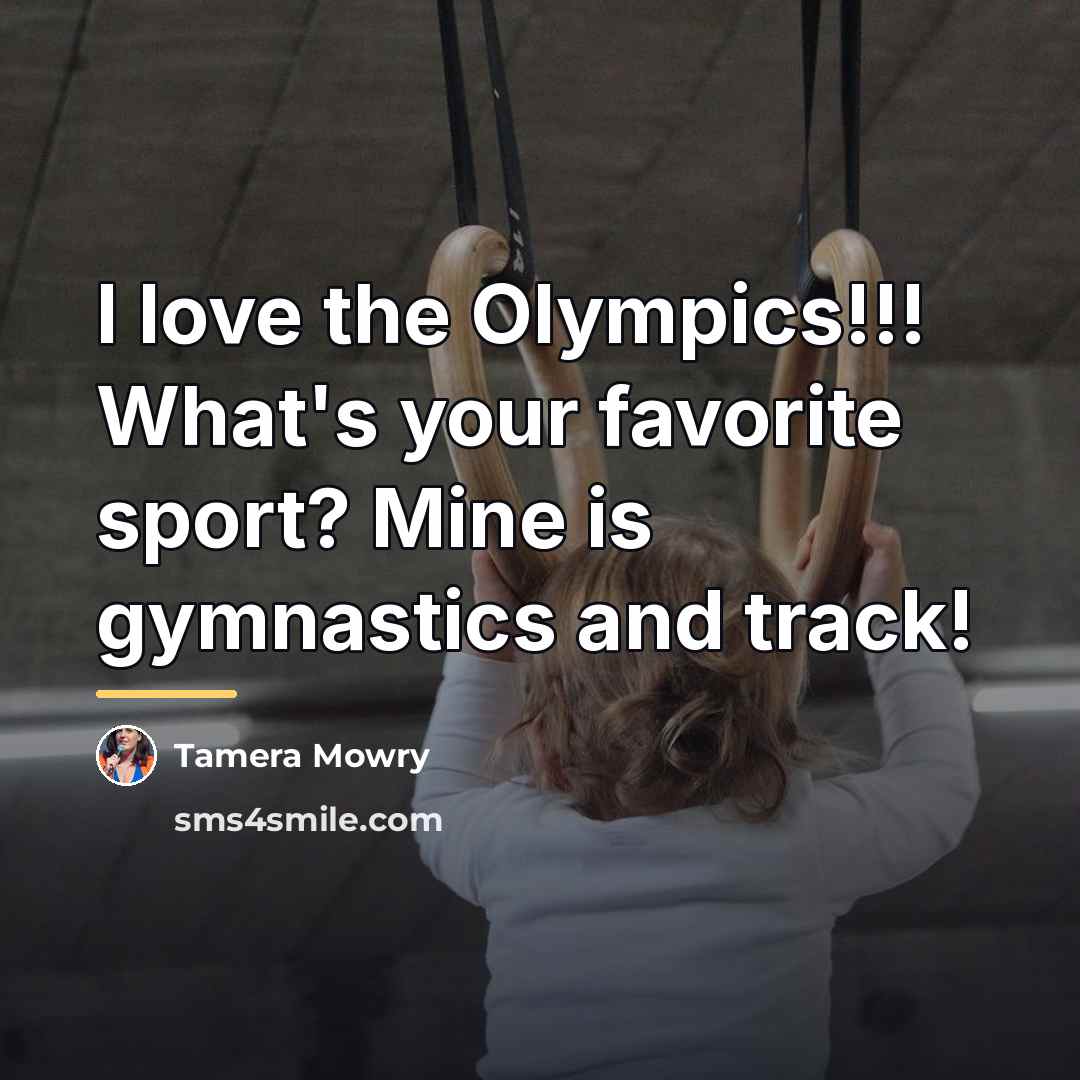 “I love the Olympics!!! What's your favorite sport? Mine is…” quote by Tamera Mowry