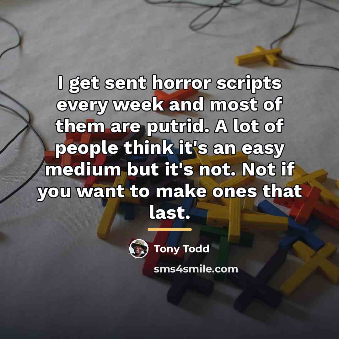“I get sent horror scripts every week and most of…” quote by Tony Todd