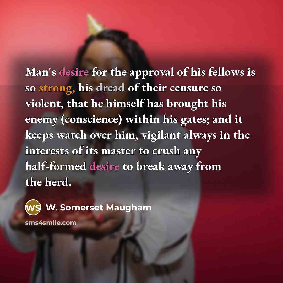 “Man's desire for the approval of his fellows is so…” quote by W. Somerset Maugham
