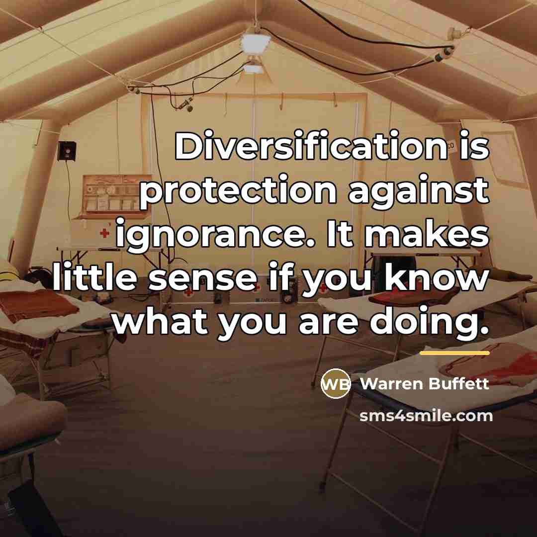 “Diversification is protection against ignorance. It makes little sense if…” quote by Warren Buffett