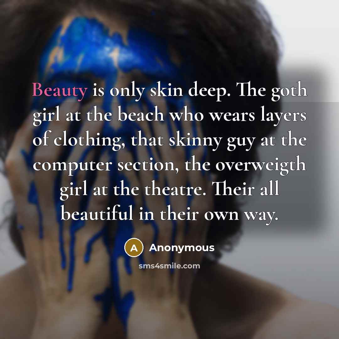 “Beauty is only skin deep. The goth girl at the…” quote by Anonymous