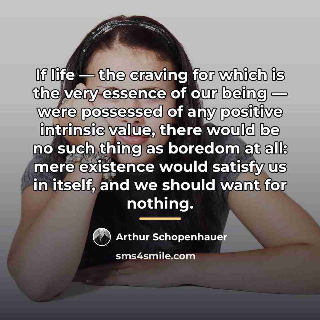 “If life — the craving for which is the very…” quote by Arthur Schopenhauer