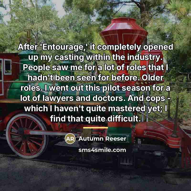 “After 'Entourage,' it completely opened up my casting within the…” quote by Autumn Reeser