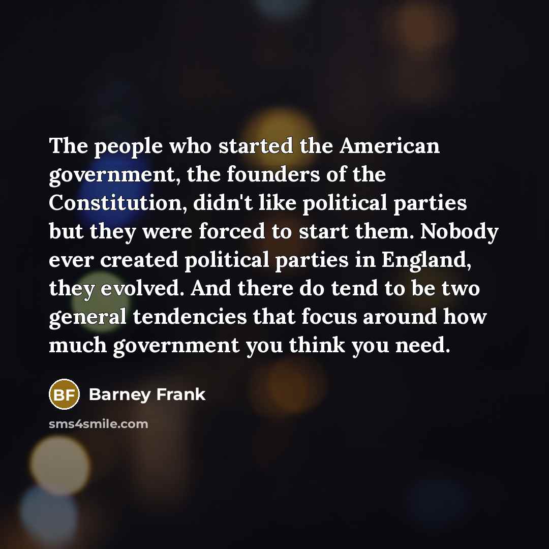 “The people who started the American government, the founders of…” quote by Barney Frank