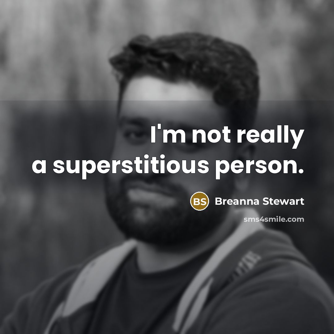 “I'm not really a superstitious person.…” quote by Breanna Stewart