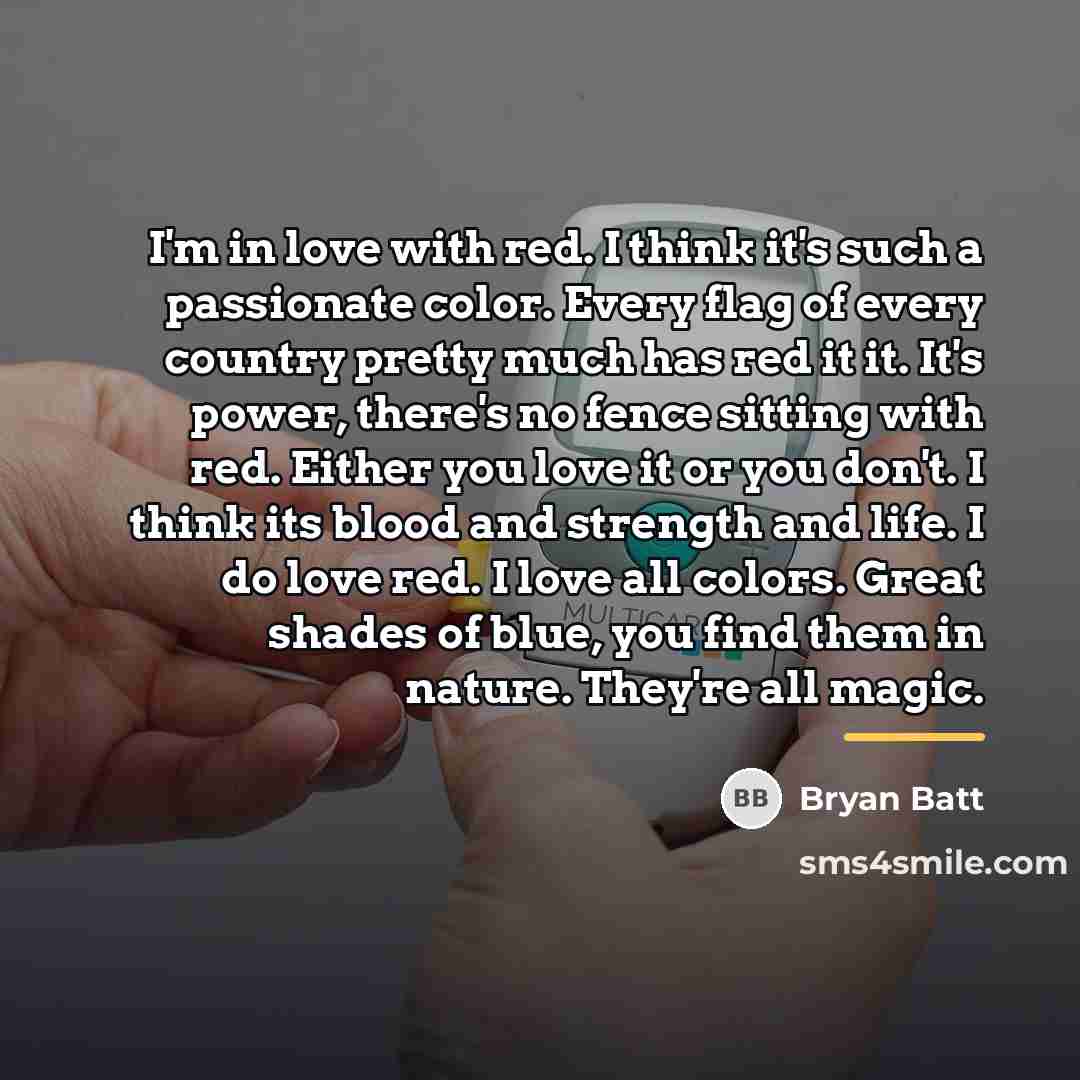 “I'm in love with red. I think it's such a…” quote by Bryan Batt