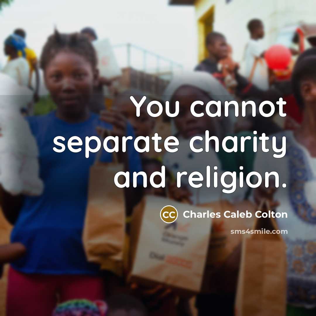“You cannot separate charity and religion.…” quote by Charles Caleb Colton