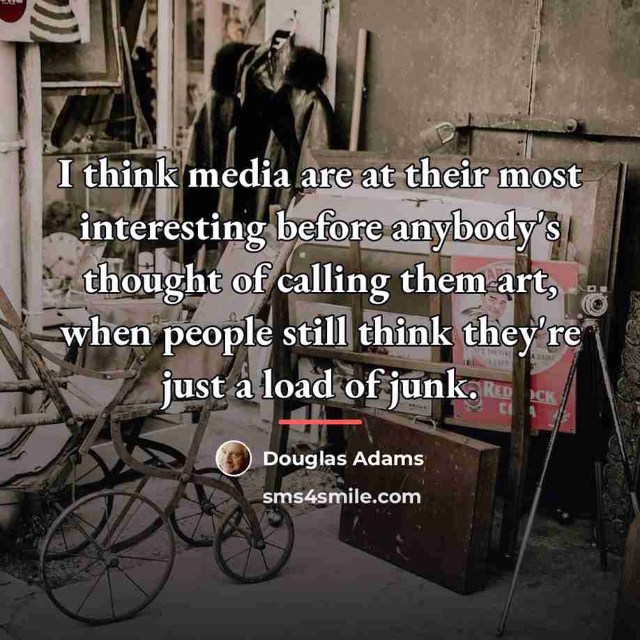 “I think media are at their most interesting before anybody's…” quote by Douglas Adams