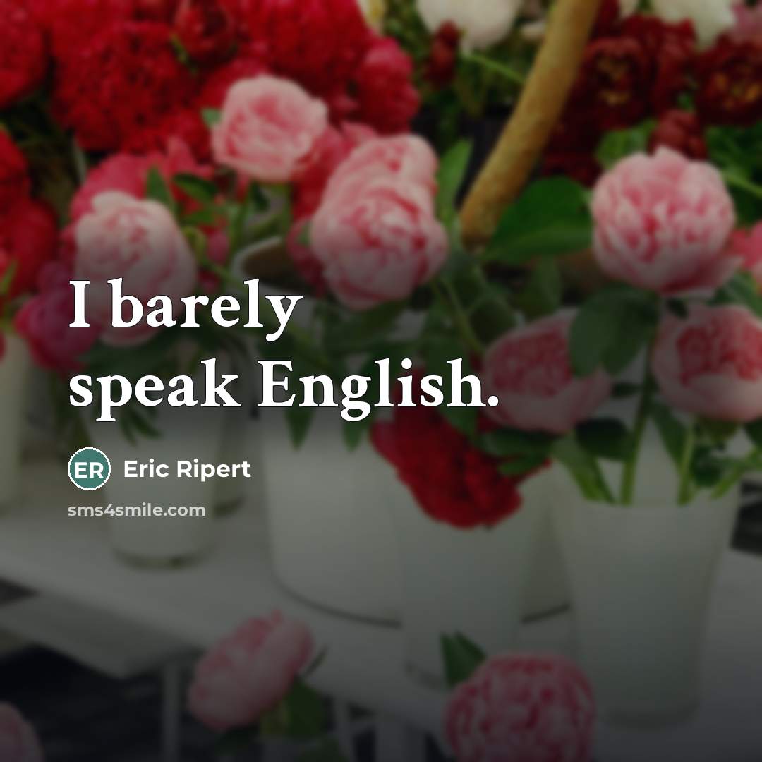 “I barely speak English.…” quote by Eric Ripert
