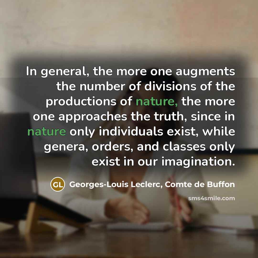 “In general, the more one augments the number of divisions…” quote by Georges-Louis Leclerc, Comte de Buffon