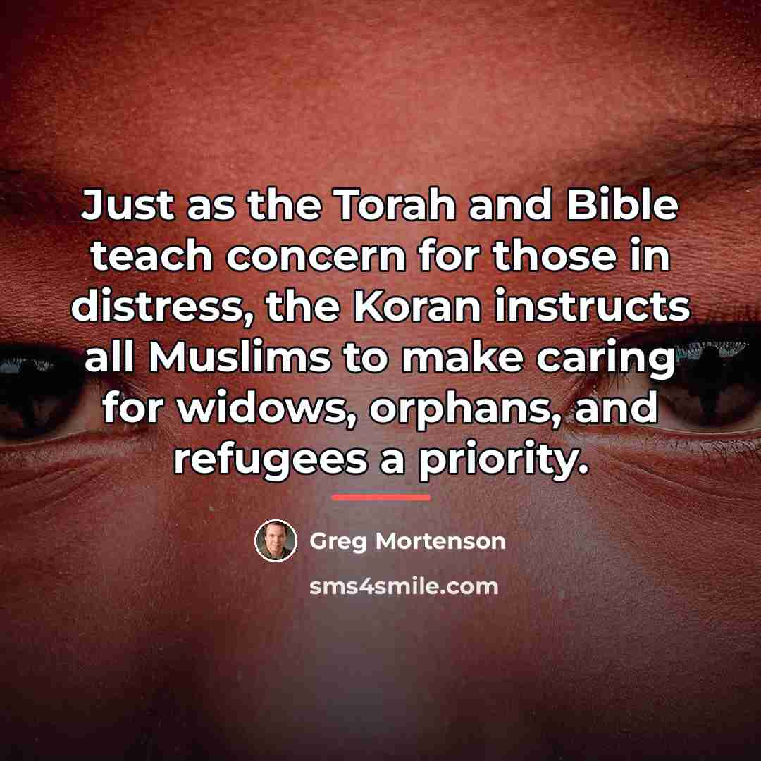 “Just as the Torah and Bible teach concern for those…” quote by Greg Mortenson