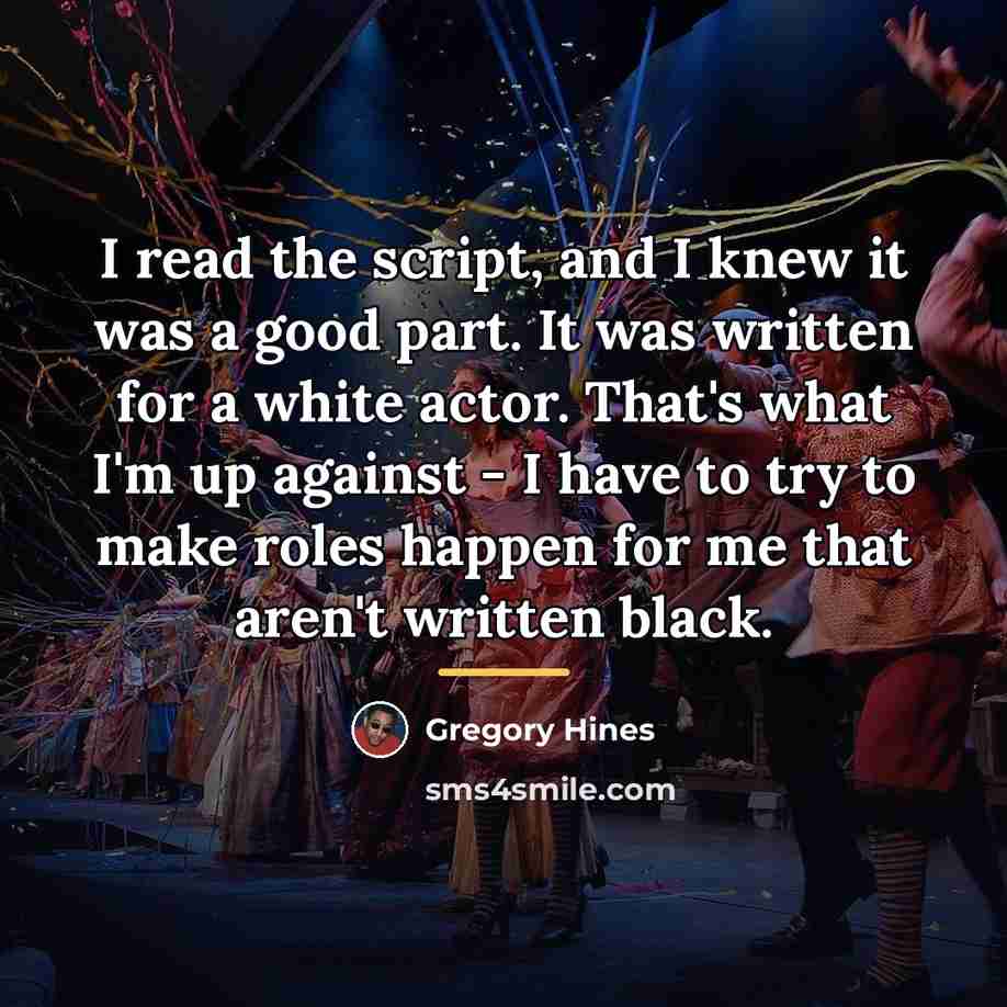 “I read the script, and I knew it was a…” quote by Gregory Hines