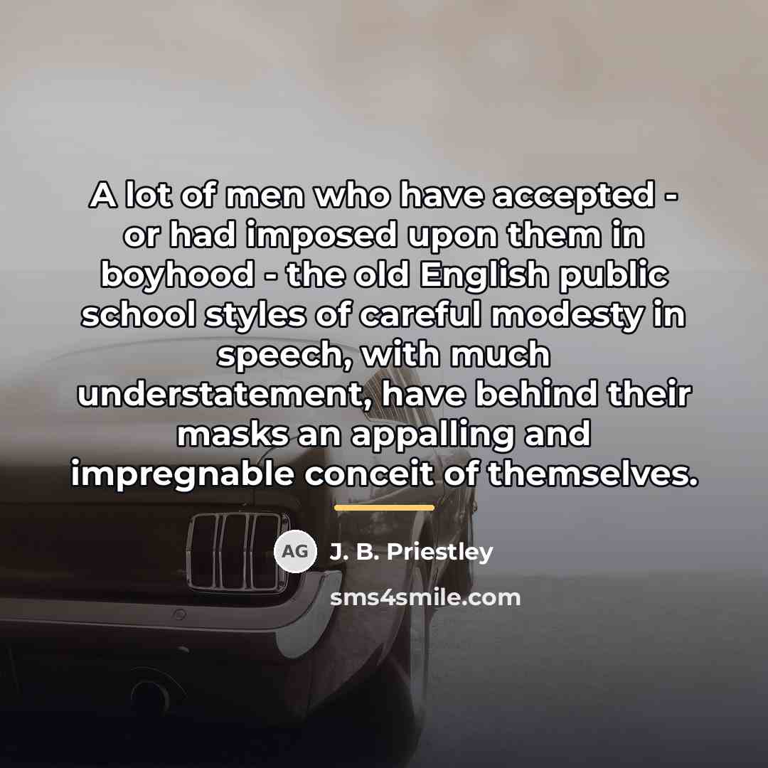 “A lot of men who have accepted - or had…” quote by J. B. Priestley