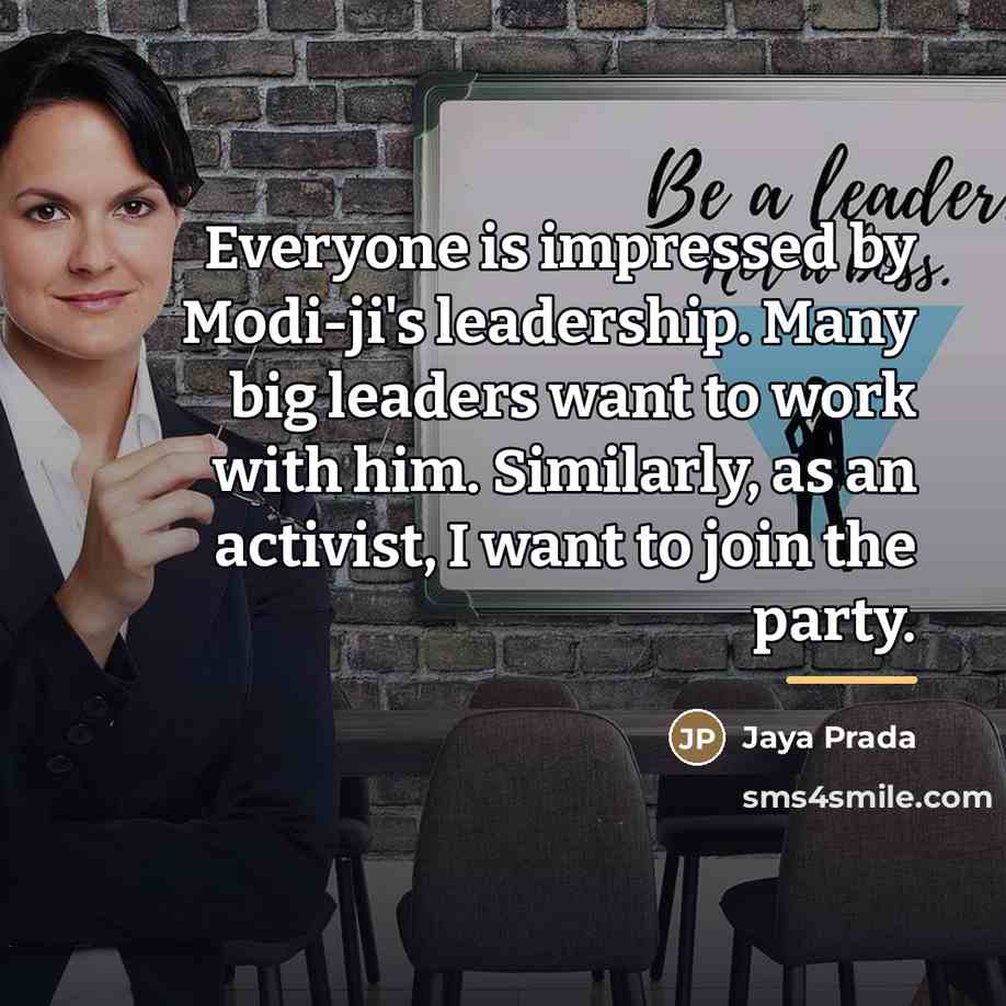 “Everyone is impressed by Modi-ji's leadership. Many big leaders want…” quote by Jaya Prada