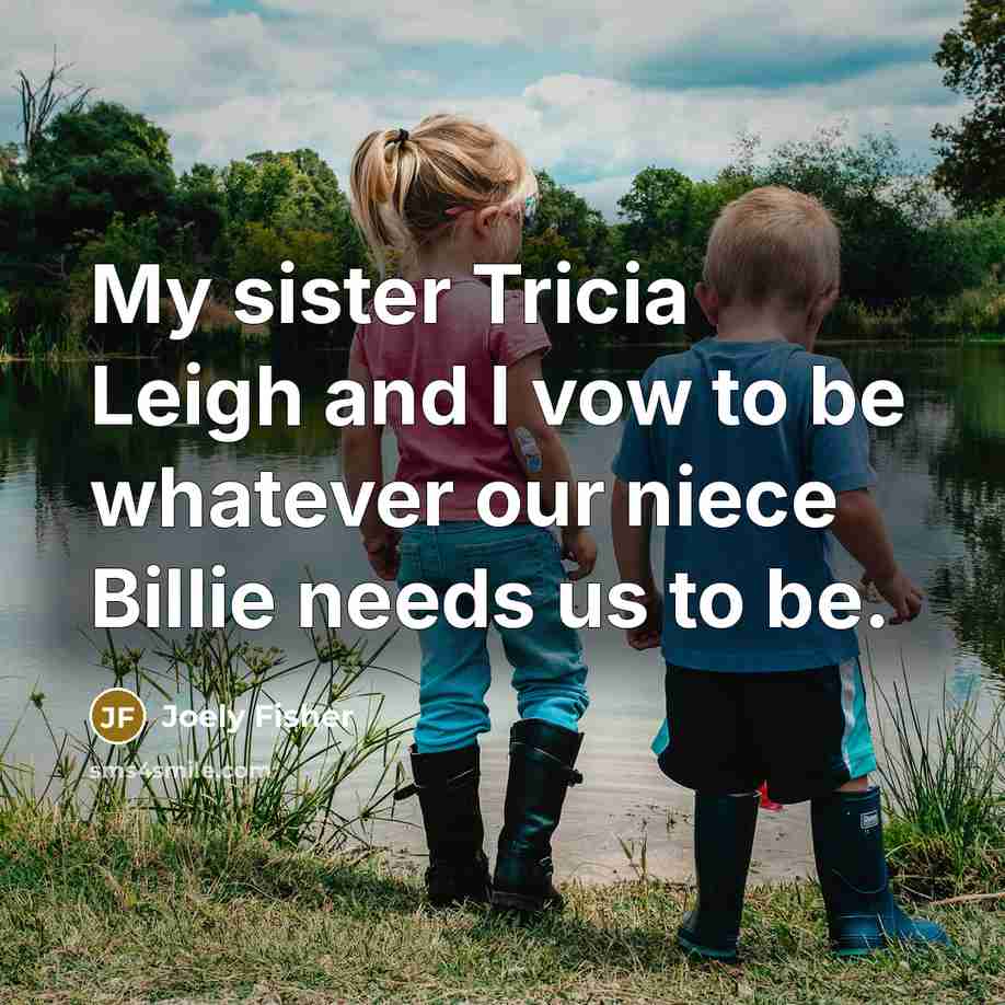 “My sister Tricia Leigh and I vow to be whatever…” quote by Joely Fisher