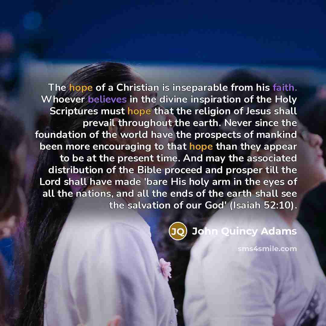 “The hope of a Christian is inseparable from his faith.…” quote by John Quincy Adams