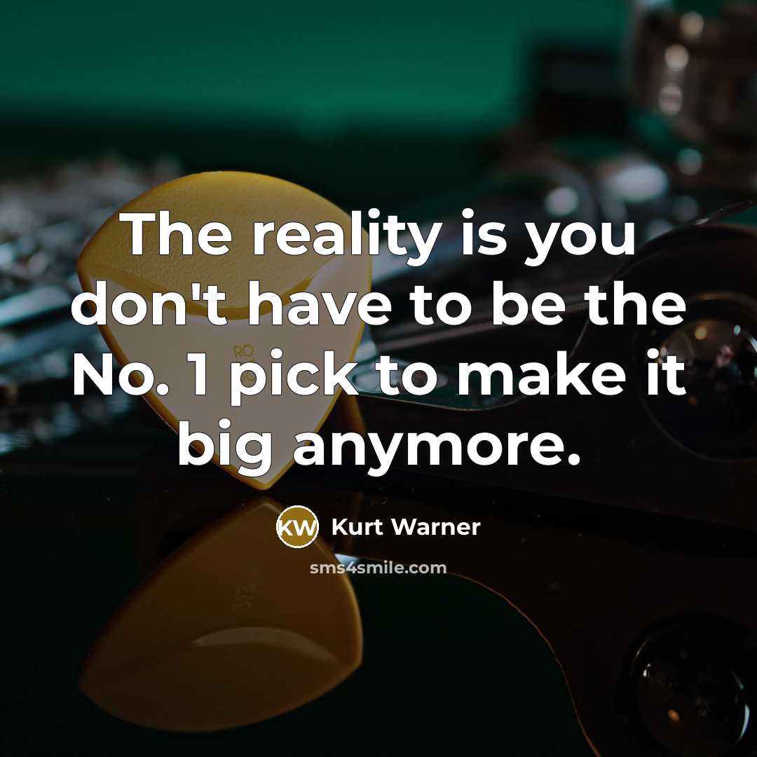 “The reality is you don't have to be the No.…” quote by Kurt Warner