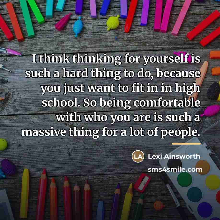 “I think thinking for yourself is such a hard thing…” quote by Lexi Ainsworth