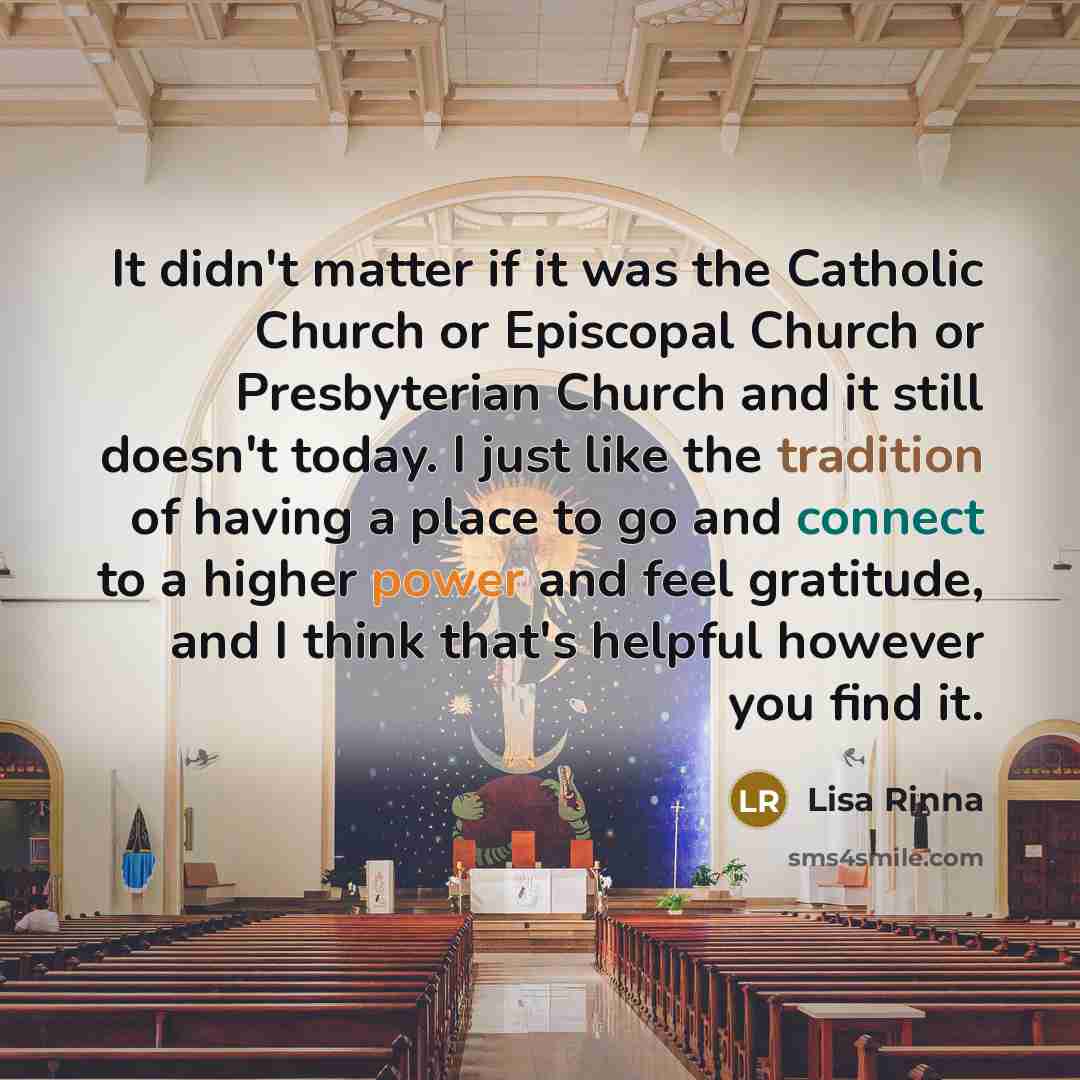“It didn't matter if it was the Catholic Church or…” quote by Lisa Rinna