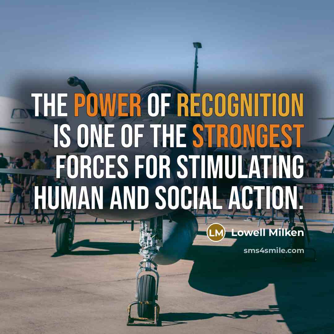 “The power of recognition is one of the strongest forces…” quote by Lowell Milken
