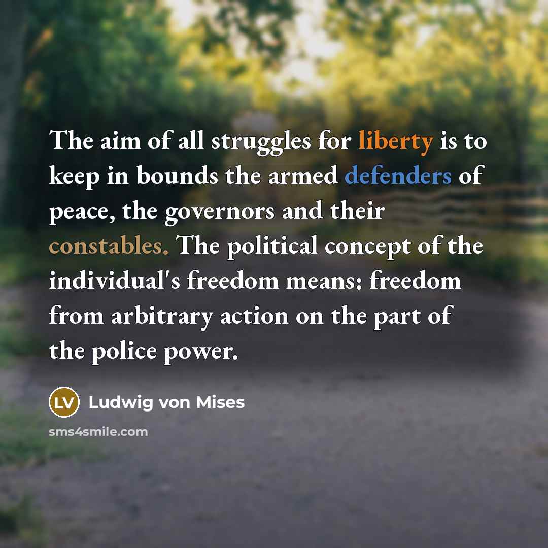 “The aim of all struggles for liberty is to keep…” quote by Ludwig von Mises